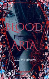 Blood Aria - Vampire Dark Fantasy Erotic Horror (paperback) by C.C. Matthews